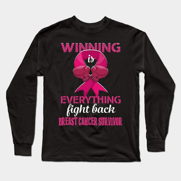 breast cancer survivor winning is everything fight back Long Sleeve T-Shirt by TeesCircle